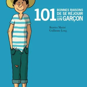 101 bonnes raisons de se réjouir d'être un garçon de Béatrice Masini.