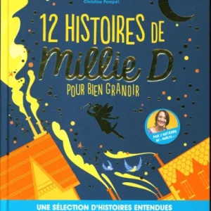12 histoires de Millie D. Pour bien grandir.