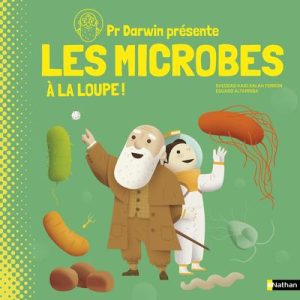 Pr Darwin présente : les microbes à la loupe - Dès 9 ans