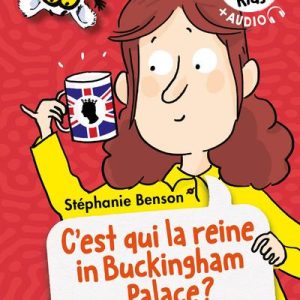 A2-8-9P - C'est qui la reine in Buckingham Palace ? : le rêve de Faustine - Texte en français et en anglais