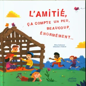 L'amitié ça compte un peu, beaucoup, énormément