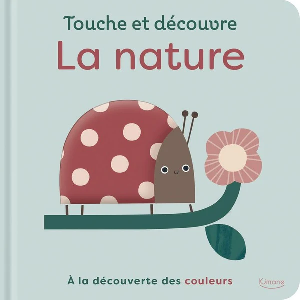 Touche et découvre - La nature à la découverte des couleurs