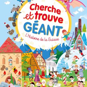 Cherche et trouve géant : l'histoire de la Suisse