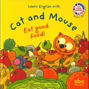 Cat And Mouse Eat Good Food - Niveau 2 - J'apprends l'anglais avec Cat And Mouse