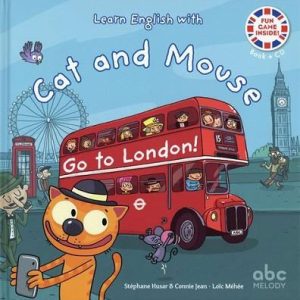 Cat And Mouse Go to London - Niveau 3. J'apprends l'Anglais avec Cat And Mouse