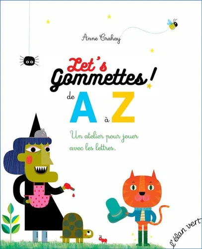 Cahier de jeux : Let's Gommettes de A à Z - 1ère, 2ème harmos