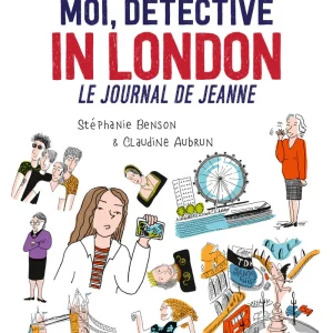 A1 - 7P - Moi, détective in London - Le journal de Jeanne - Texte en français et anglais