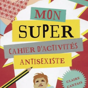 Cahier de jeux: Mon super cahier d'activités antisexiste