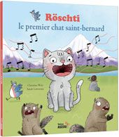 Röschti : le premier chat Saint-Bernard - Livre enfant sur l'entraide et la confiance en soi
