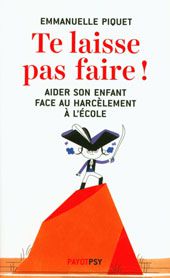 Te laisse pas faire!  - Livre enfant sur le harcèlement scolaire