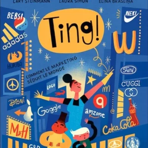 TING ! Comment le marketing séduit le monde - Dès 9 ans
