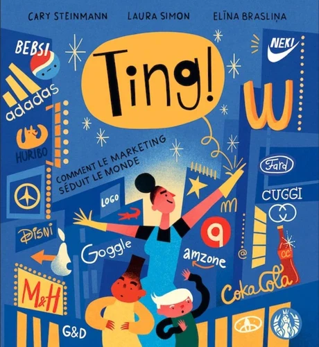 TING ! Comment le marketing séduit le monde - Dès 9 ans