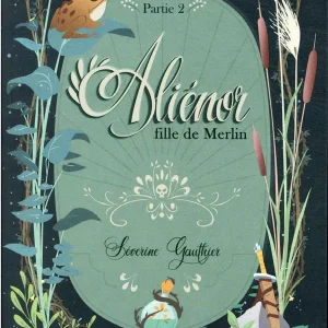Aliénor, fille de Merlin - Tome 2 - Dès 10 ans