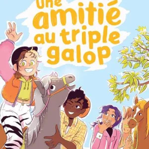 Une amitié au triple galop: toutes en selle