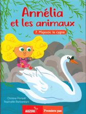 Annélia et les animaux - T7 - Majestic le cygne