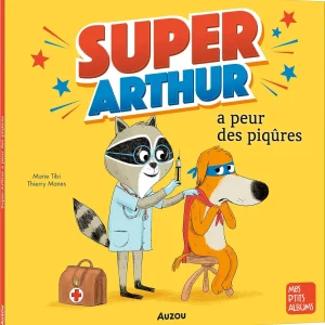 Super-Arthur a peur des piqûres