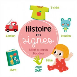 Bébé a perdu Doudou - Livre d'éveil en signe - 6 mois