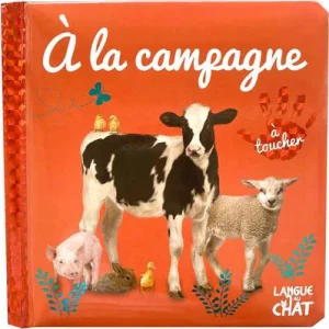 A la campagne - Livre d'éveil avec matières à toucher - 12 mois