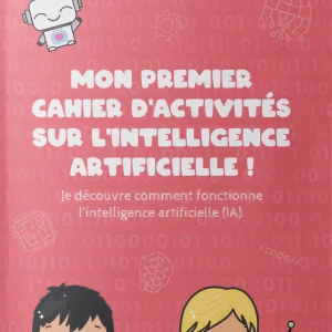 Mon premier cahier d'activités sur l'intelligence artificielle - IA
