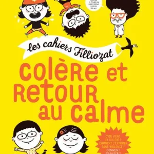 Colère et retour au calme - Livret de jeux Filliozat pour enfants de 5 à 10 ans.