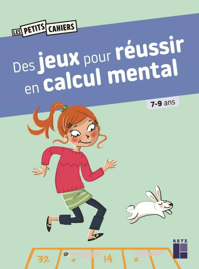 Cahier de jeux : des jeux pour réussir en calcul mental - 7-9 ans - 3-5P