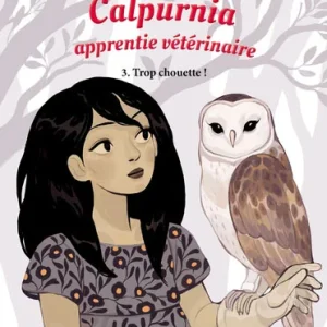 Calpurnia, apprentie vétérinaire - Tome 3: Trop chouette - Dès 8 ans