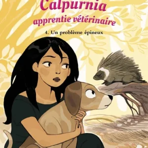Calpurnia, apprentie vétérinaire - Tome 4: un problème épineux - Dès 8 ans
