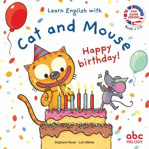 Cat And Mouse; Happy birthday - Niveau 3 - J'apprends l'Anglais avec Cat And Mouse