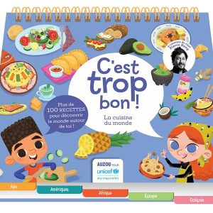 C'est trop bon ! La cuisine du monde - unicef