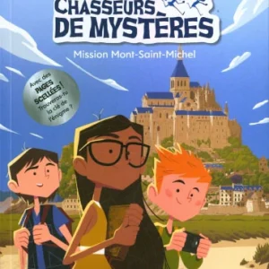 Chasseurs de mystères T.5 - Mission Mont-Saint-Michel