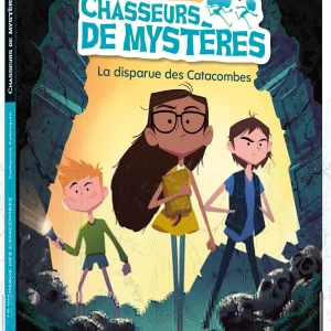 Chasseurs de mystères T.1 - La disparue des catacombes