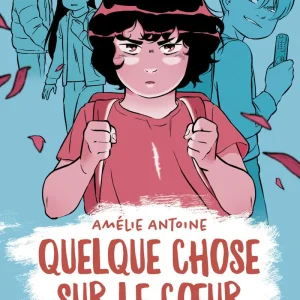 Quelque chose sur le coeur - roman pour ados sur harcèlement scolaire