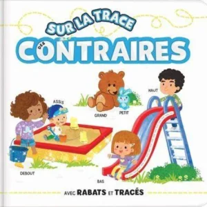 Sur la trace des contraires - Livre éveil cartonné avec rabats