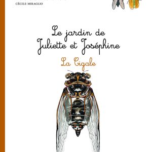 Livre Le jardin de Juliette et Joséphine « La Cigale »