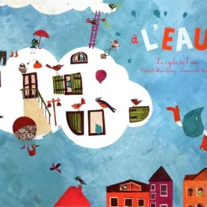 A l'Eau ! (Le cycle de l'eau)