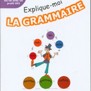 10-16 ans - explique-moi la grammaire - 6P-11P harmos