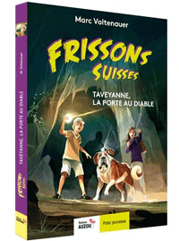 Taveyanne, la porte au diable - Polar pour ados - Frissons suisses - Dès 10 ans