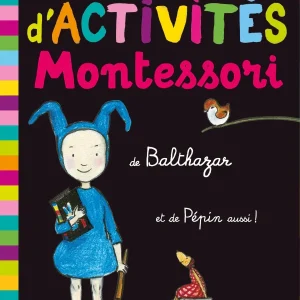 Cahier de jeux: Le très très gros cahier d'activités de Balthazar et de Pépin aussi! Montessori - 3 à 6 ans