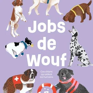 Jobs de Wouf - Ces chiens qui aident les humains