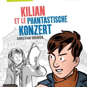 A2 - Kilian et le Phantastische Konzert. Texte en français et allemand - 8ème harmos