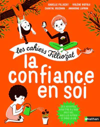 Confiance en soi - Livret de jeux Filliozat pour enfants de 5 à 10 ans.