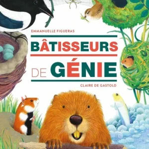 Animaux - Les bâtisseurs de génie - Dès 7 ans