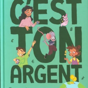 C'est ton argent : que vas-tu en faire ?
