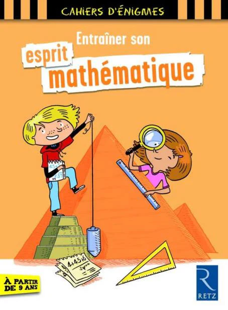 Cahier de jeux : Des jeux pour entraîner son esprit mathématique - 9-11 ans - 5-7 P