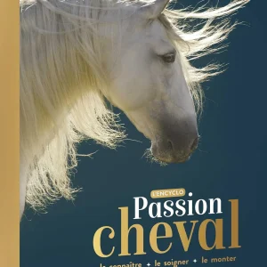 L'encyclo: passion cheval - Tout savoir sur les chevaux dès 8 ans