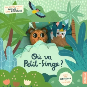Où va petit-singe? Un livre-tissu d'éveil animé
