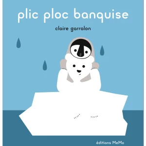 Plic Ploc la banquise - Enfant dès 24 mois
