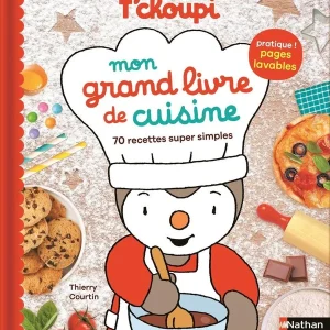 T'CHOUPI : Mon grand livre de cuisine - 70 recettes super simples - Enfant dès 3 ans