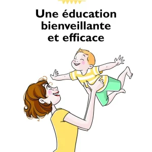 Une éducation bienveillante et efficace !